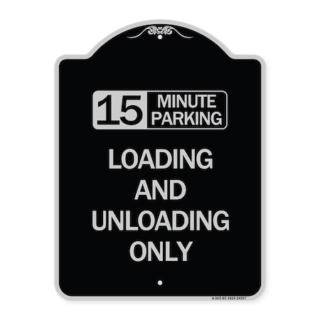 Signmission 15 Minute Parking Loading and Unloading Heavy-Gauge Aluminum Sign, 24" x 18", BS-1824-24597 A-DES-BS-1824-24597